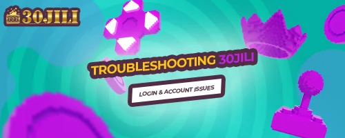 Troubleshooting 30jili Login & Account Issues